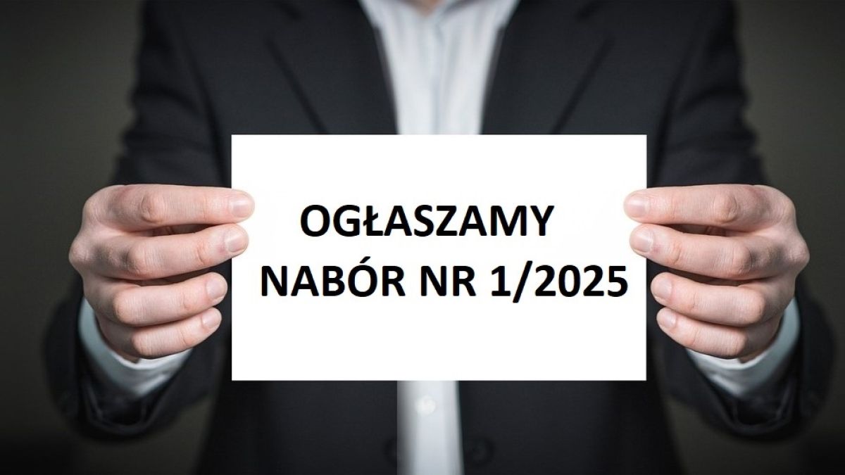 Ogłaszamy nabór nr 1/2025